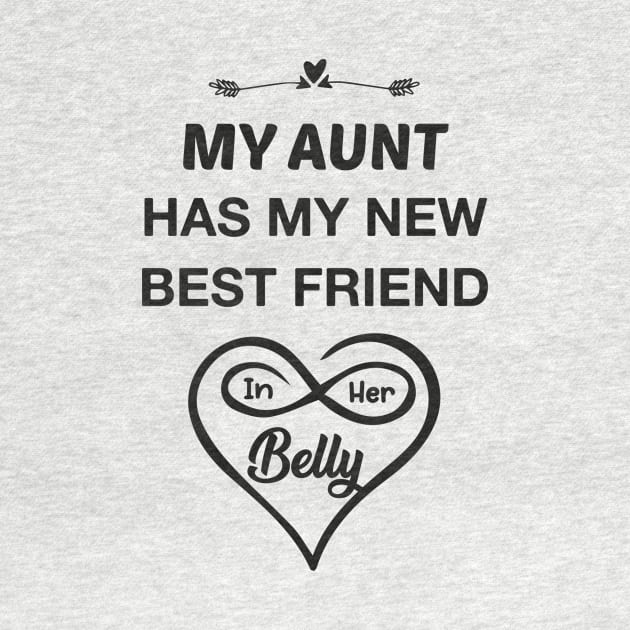 My Aunt Has My New Best Friend In Her Belly by TrendyStitch